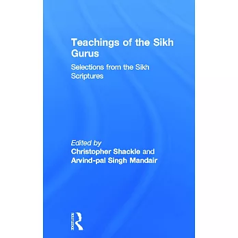 Teaching Of The Sikh Gurus: Selections From The Sikh Scriptures