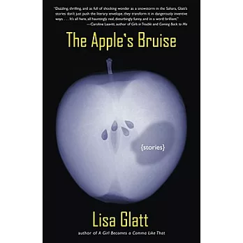 The Apple’s Bruise: Stories
