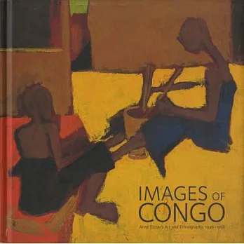 Images Of Congo: Anne Eisner’s ARt and Ethnography 1946-1956
