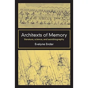 Architexts Of Memory: Literature, Science, And Autobiography