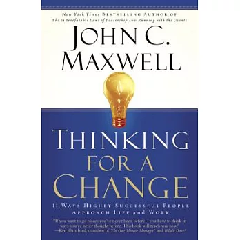 Thinking for a Change: 11 Ways Highly Successful People Approach Life Andwork