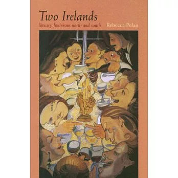 Two Irelands: Literary Feminisms North And South
