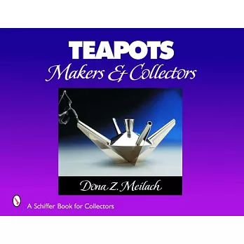 Teapots: Makers & Collectors