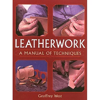 Leatherwork: A Manual Of Techniques