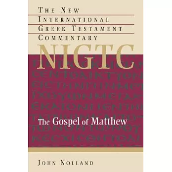 The Gospel Of Matthew: A Commentary On The Greek Text