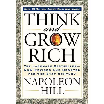 Think and Grow Rich: The Landmark Bestseller--Now Revised and Updated for the 21st Century