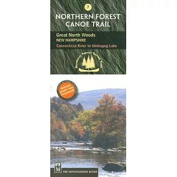 Northern Forest Canoe Trail: Great North Woods: New Hampshire, Connecticut River to Umbagog Lake