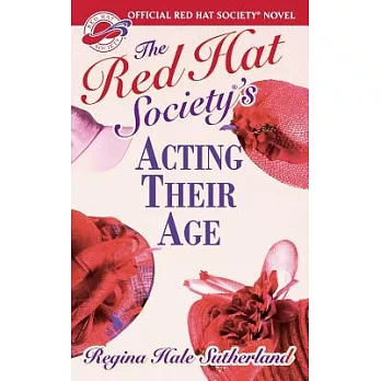 The Red Hat Society’s Acting Their Age