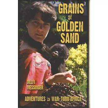 Grains of Golden Sand: Adventures in War-torn Africa