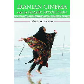 Iranian Cinema And the Islamic Revolution
