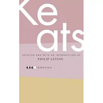 Essential Keats: Selected by Philip Levine