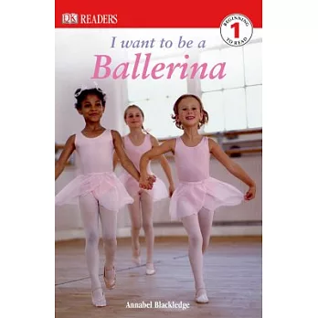 DK Readers L1: I Want to Be a Ballerina