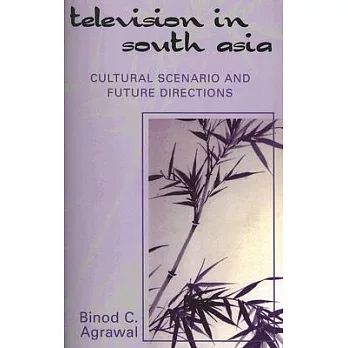Television in South Asia: Cultural Scenario And Future Directions