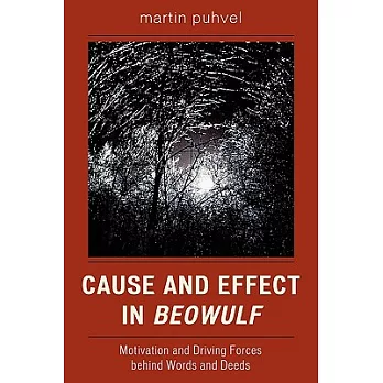 Cause And Effect in Beowulf: Motivation And Driving Forces Behind Words And Deeds