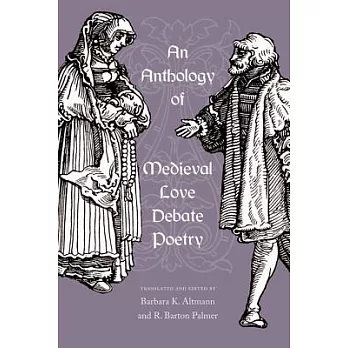 An Anthology of Medieval Love Debate Poetry