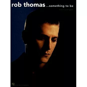 Rob Thomas ...Something to Be: piano, vocal, guitar