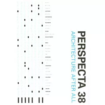 Perspecta 38: Architecture After All: The Yale Architectural Journal