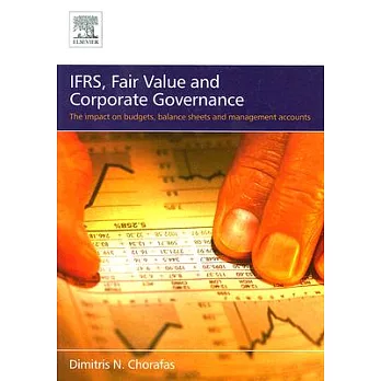 IFRS, Fair Value and Corporate Governance: The Impact on Budgets, Balance Sheets and Management Accounts