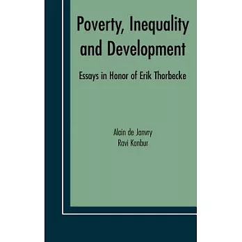 Poverty, Inequality, And Development: Essays in Honor of Erik Thorbecke