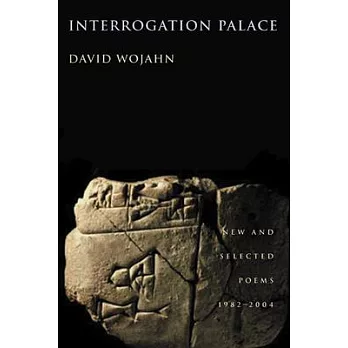 Interrogation Palace: New and Selected Poems 1982-2004