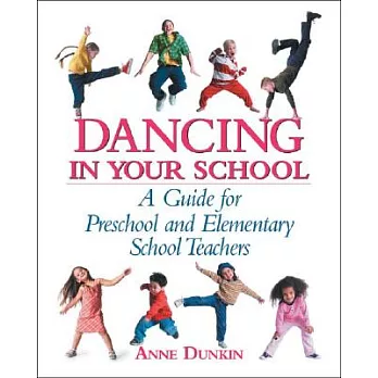 Dancing in Your School: A Guide for Preschool And Elementary School Teachers