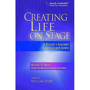 Creating Life on Stage: A Director’s Approach to Working With Actors