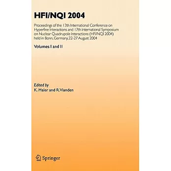 HFI/NQI 2004: Proceedings of the 13th International Conference on Hyperfine Interactions and 17th International Symposium on Nuc