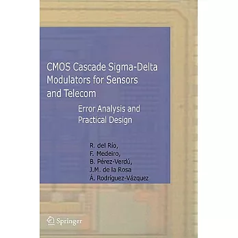 Cmos Cascade Sigma-delta Modulators for Sensors and Telecom: Error Analysis And Practical Design