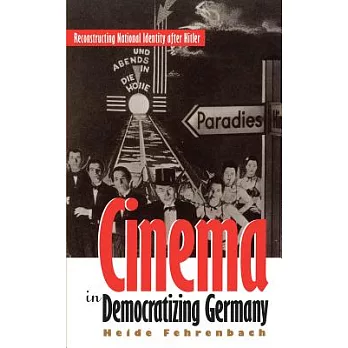 Cinema in Democratizing Germany: Reconstructing of National Identity After Hitler