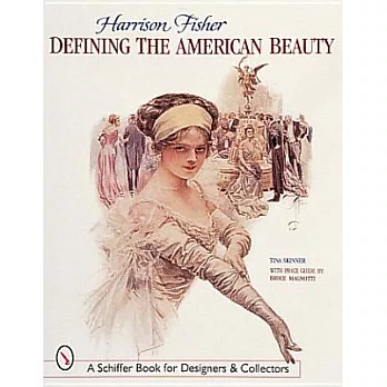 Harrison Fisher: Defining the American Beauty : With Price Guide