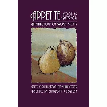 Appetite: Food As Metaphor : An Anthology of Women Poets