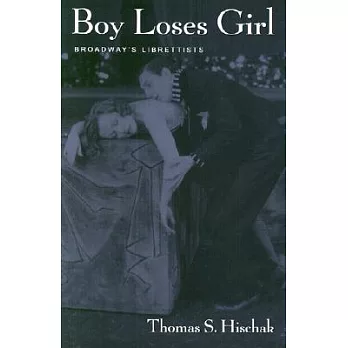 Boy Loses Girl: Broadway’s Librettists