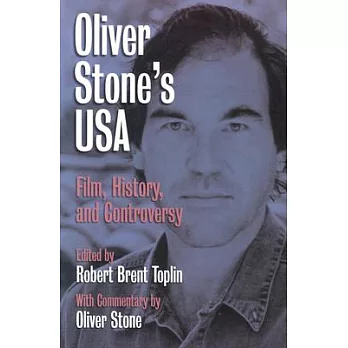 Oliver Stone’s U.S.A: Film, History, and Controversy