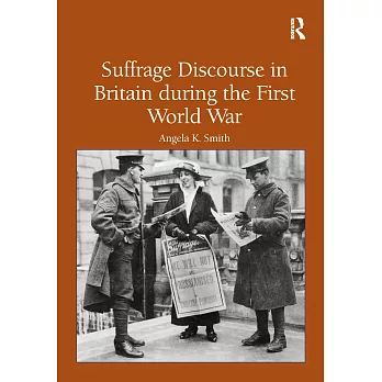 Suffrage Discourse in Britain During the First World War