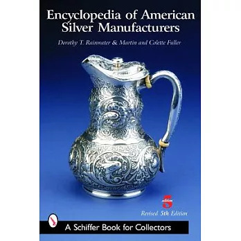 Encyclopedia of American Silver Manufacturers