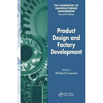 Product Design And Factory Development: The Handbook of Manufacturing Engineering