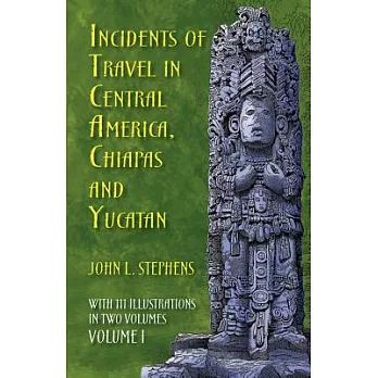 Incidents of Travel in Central America, Chiapas and Yucatan
