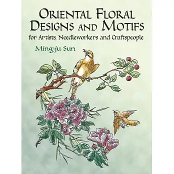 Oriental Floral Designs and Motifs for Artists Needleworkers and Craftspeople
