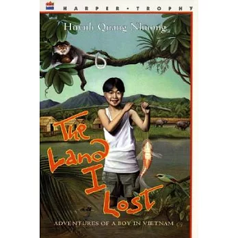 The land I lost : adventures of a boy in Vietnam /
