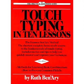 Touch Typing in Ten Lessons: A Home-Study Course with Complete Instructions in the Fundamentals of Touch Typewriting and Introducing the Basic Comb