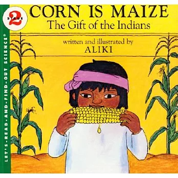 Corn is maize  : the gift of the Indians