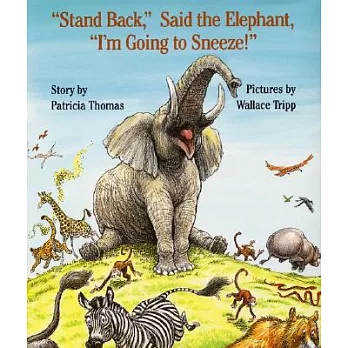 "Stand back," said the elephant, "I