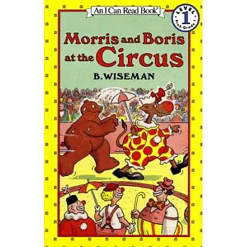 Morris and Boris at the Circus（I Can Read Level 1）