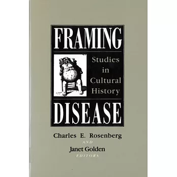 Framing Disease: Studies in Cultural History