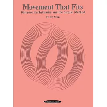 Movement That Fits: Dalcroze Eurhythmics and the Suzuki Method
