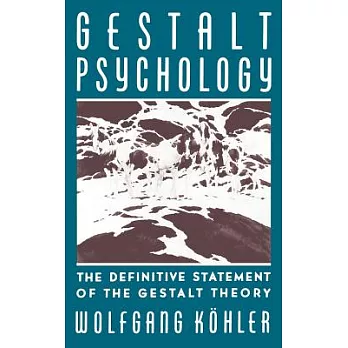 Gestalt Psychology: An Introduction to New Concepts in Modern Psychology