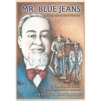 Mr. Blue Jeans: A Story About Levi Strauss