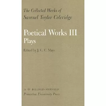 Poetical Works III: Plays