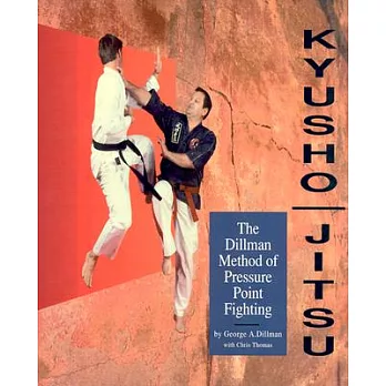 Kyusho-Jitsu: The Dillman Method of Pressure Point Fighting