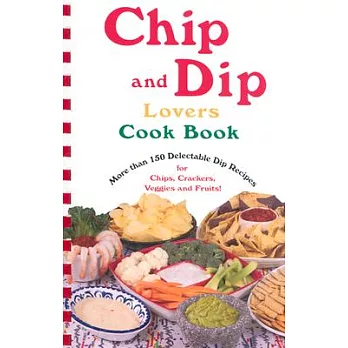 Chip & Dip Lovers Cook Book